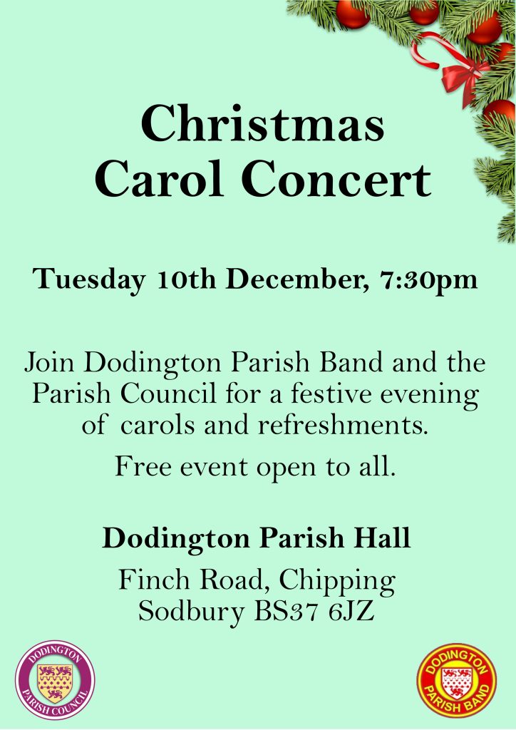 A poster advertising a Christmas carol concert - Tuesday 10th December, 7:30pm. Join Dodington Parish Band and the Council for a festive evening of carols and refreshments. Free event open to all. Dodington Parish Hall, Finch Road, Chipping Sodbury BS37 6JZ